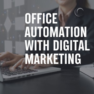 Office Automation with Digital Marketing